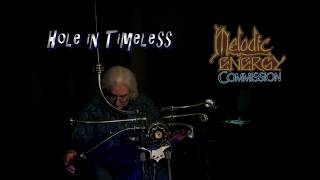 Melodic Energy Commission - Hole in Timeless - Part One of the Holey Trilogy