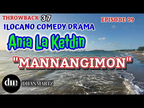 ILOCANO COMEDY DRAMA | MANNANGIMON | ANIA LA KETDIN 09 | THROWBACK 37