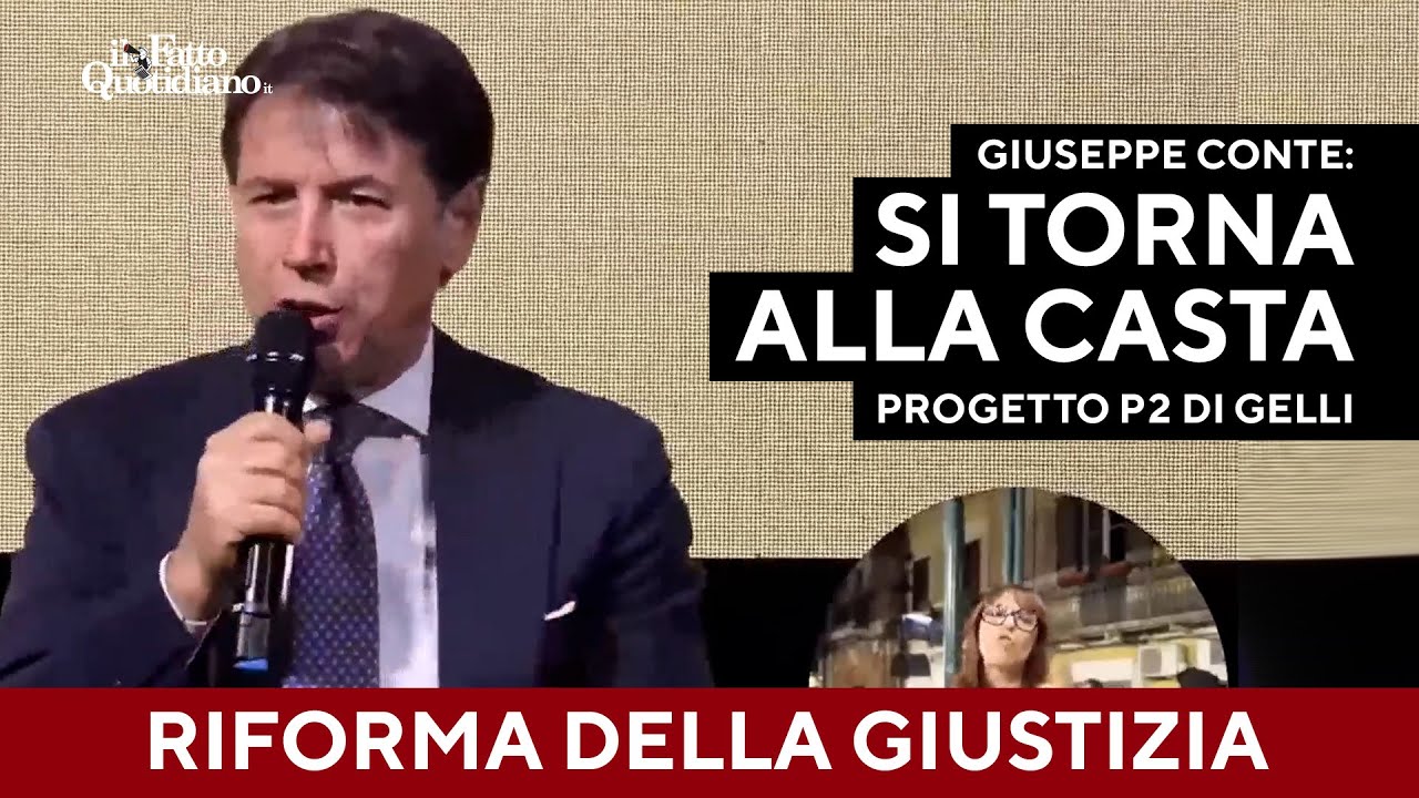 Conte: "Sulla giustizia riproposto progetto della P2 di Gelli, si torna alla casta"