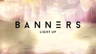 BANNERS - Light Up (Official Audio)