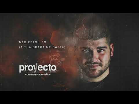 Projecto c/ Marcos Martins - Não Estou Só ( A Tua Graça Me Basta)