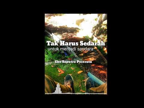 Tak Harus Sedarah untuk jadi saudara by Eko Saputra Poceratu