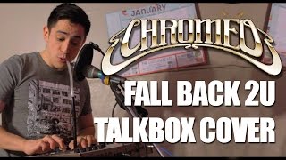 Chromeo-Fall Back 2U | Talkbox
