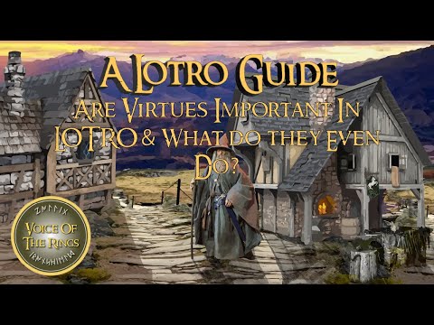 Are Virtues Important In LOTRO & What do they Even Do? | A LOTRO Guide.