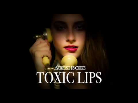 Toxic Lips by August Is Ours (Official Lyric Video)