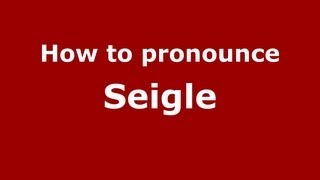 How to pronounce Seigle