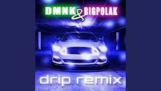 Drip (feat. BigPolak) (Remix)
