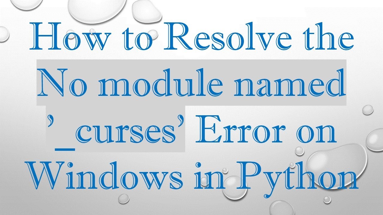 How to Resolve the No module named '_curses' Error on Windows in Python