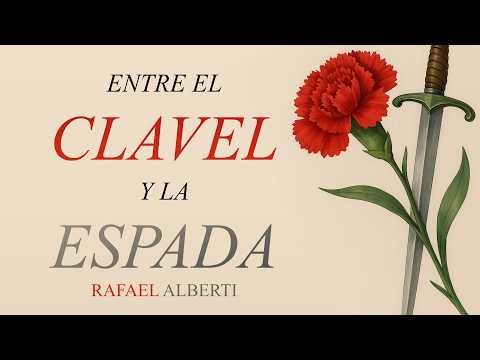 «Entre el clavel y la espada», de Rafael Alberti | ANÁLISIS
