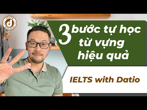 3 bước tự học từ vựng hiệu quả (p1) | IELTS with Datio