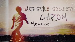 HARDSTYLE SOCIETY - CHROM / Menace