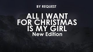 All I Want For Christmas Is My Girl | New Edition