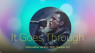 Linkin Park - It Goes Through (Alternative Version with Chester A.I)