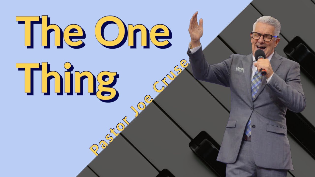The One Thing | Pastor Joe Cruse