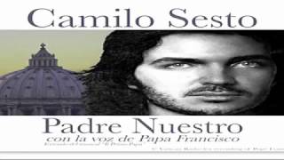 CAMILO SESTO - PAPA FRANCISCO ((PADRE NUESTRO))