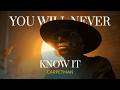Carpetman You Will Never Know It