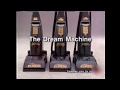 Eureka Dream Machine :15