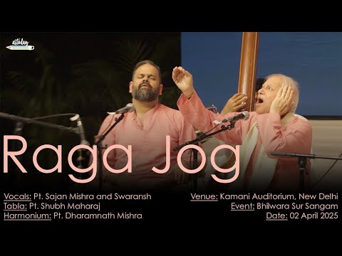 Raga Jog | Pandit Sajan Mishra and Swaransh | Benaras Gharana |Hindustani Classical Music