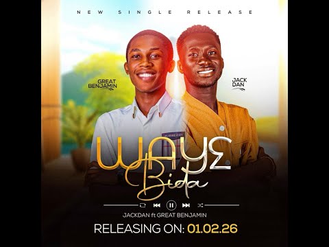 Waye Bi Da - New single Release || Jackdan ft Great Benjamin ||