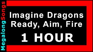 Imagine Dragons - Ready, Aim, Fire 🔴 [1 HOUR LOOP] ✔️