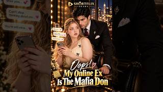 Oops! My Online Ex Is the Mafia Don | Mafia Romance Drama