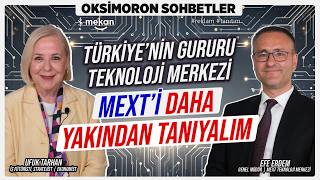 Türkiye'nin  Gururu Teknoloji Merkezi MEXT'i Daha Yakından Tanıyın | E