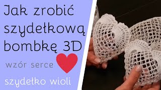 Szydełko Wioli - jak zrobić bombkę 3D (Serce❤ )