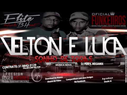 Mcs Velton e Luca - Sonho de Todas (Dj Perfil MegaMix)