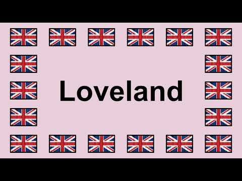Pronounce LOVELAND in English 🇬🇧