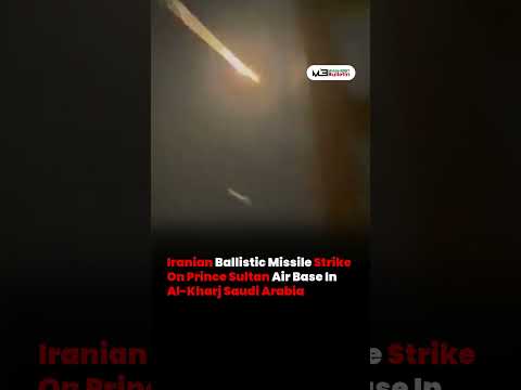 Iranian Ballistic Missile Strike Targets Prince Sultan Air Base in Saudi Arabia