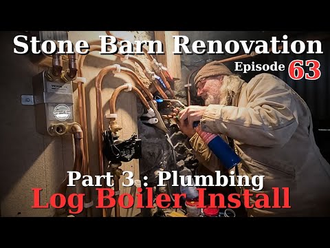 Stone Barn Renovation Episode 63 : Plumbing the Log Boiler