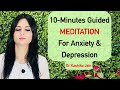 10-Minutes Guided Meditation| Meditation For Anxiety & Depression by Dr Kashika Jain| Hindi
