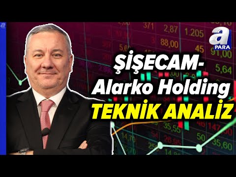 ŞİŞECAM ve Alarko Holding Teknik Analiz | Selçuk Gönençler