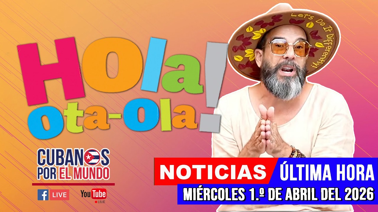 Alex Otaola en vivo, noticias de Cuba - Hola! Ota-Ola (miércoles 1.º de abril del 2026)
