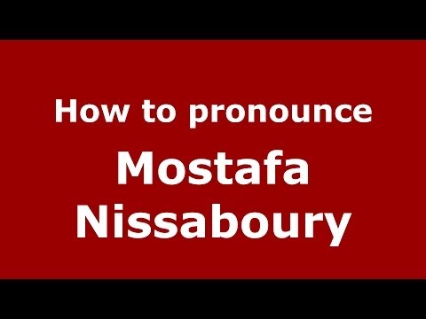 How to pronounce Mostafa Nissaboury (Arabic/Morocco) - PronounceNames.com