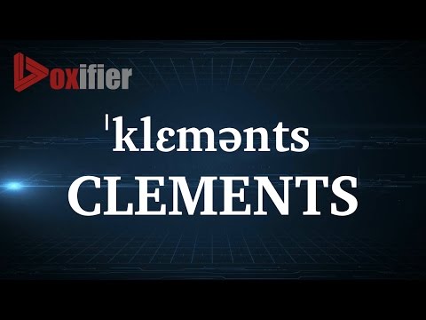 How to Pronunce Clements in English - Voxifier.com