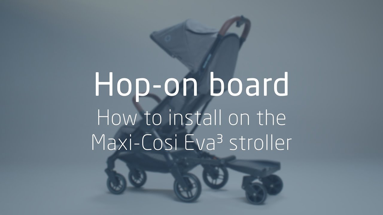 Comment l'installer sur la poussette Maxi-Cosi Eva³