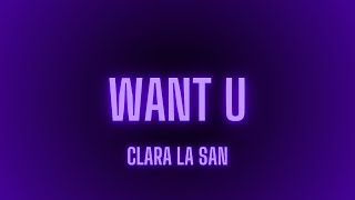 Clara La San - Want U (slowed + reverb)