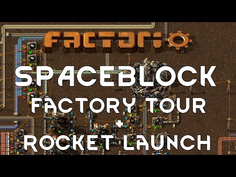 SPACEBLOCK FACTORY TOUR AND ROCKET LAUNCH - Factorio