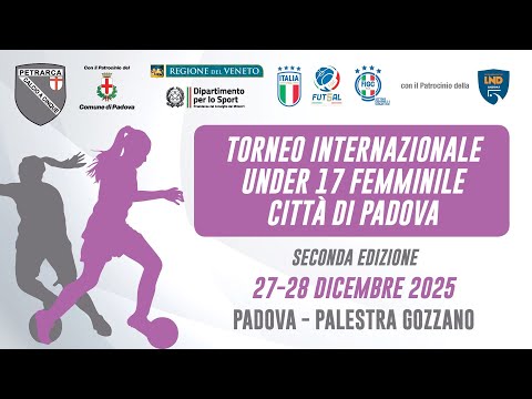 Torneo Internazionale Città di Padova Under 17 Femminile | 2ª edizione