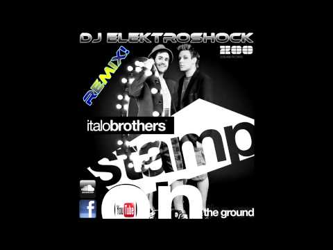 Italobrothers - Stamp On The Ground (DJ Elektroshock Cover/Remix)