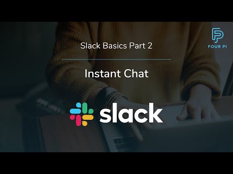Slack Basics Part 2 - Instant Chat