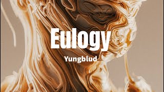 Eulogy - Yungblud (Lyrics)
