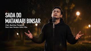 Download lagu SADA DO MATANIARI BINSAR - Cipt Bachtiar Panjaitan (Soul Jazz Version) Lagu Batak mp3 Download lagu SADA DO MATANIARI BINSAR - Cipt Bachtiar Panjaitan (Soul Jazz Version) Lagu Batak mp3