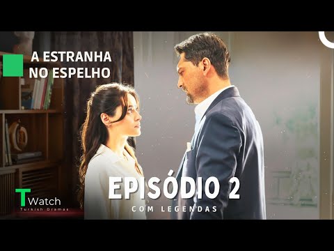 Stranger in the Mirror Episode 2 (English Sub) - Aynadaki Yabancı