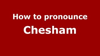 How to pronounce Chesham