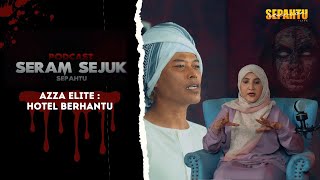 Download lagu Podcast Seram Sejuk Sepahtu - AZZA ELITE MASUK HOTEL BERHANTU, JOEY DAUD GIGIL! mp3