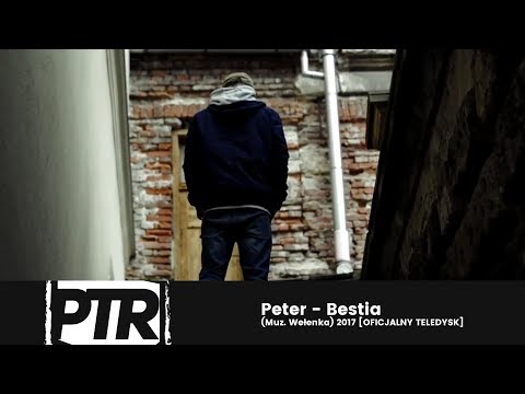 Peter - Bestia (Muz. Wełenka) OFFICIAL VIDEO 2017