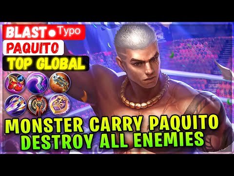 Monster Carry Paquito Destroy All Enemies [ Top Global Paquito ] BLAST●ᵀʸᵖᵒ - Mobile Legends Build