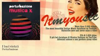 Perturbazione - I baci vietati - feat. Luca Carboni